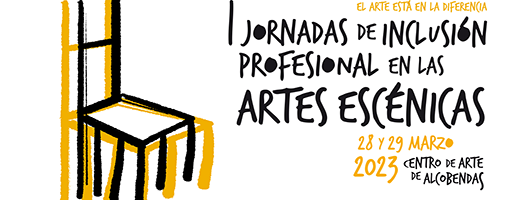 I JORNADAS DE INCLUSIÓN PROFESIONAL EN LAS ARTES ESCÉNICAS